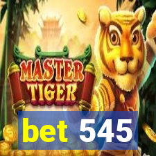 bet 545